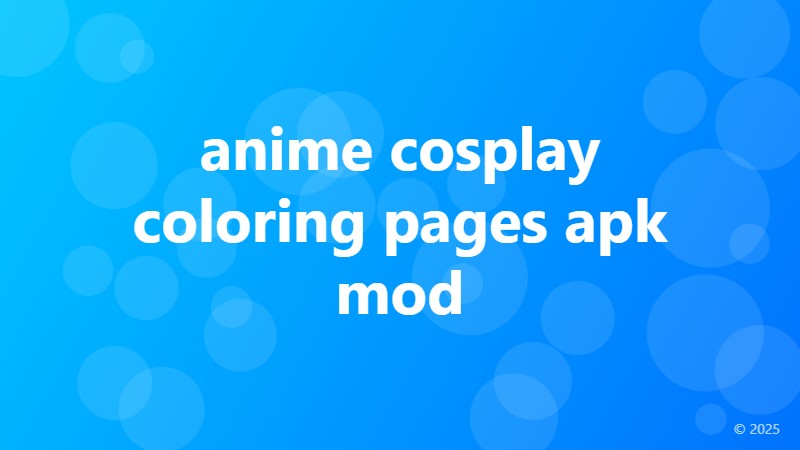 anime cosplay coloring pages apk mod