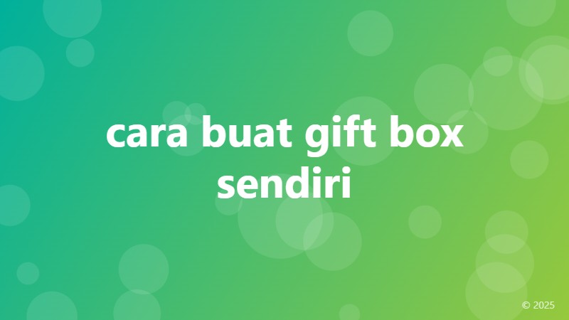 cara buat gift box sendiri