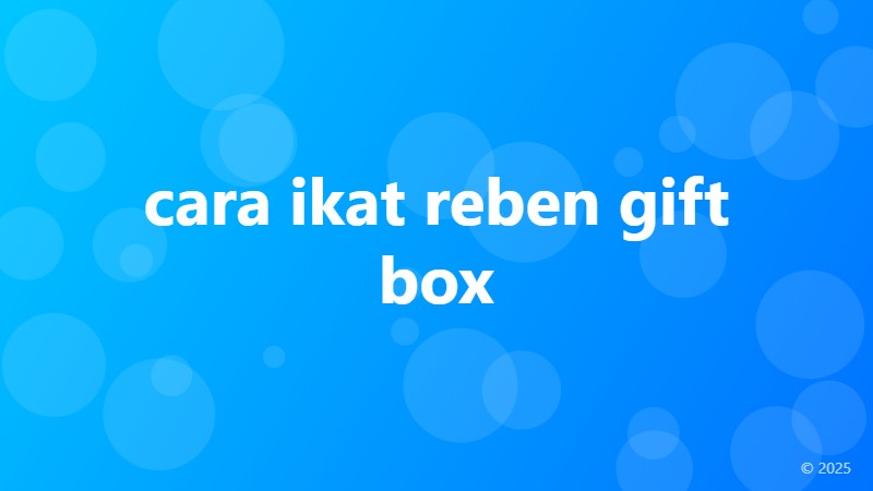 cara ikat reben gift box