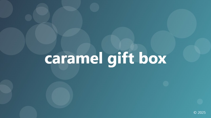 caramel gift box