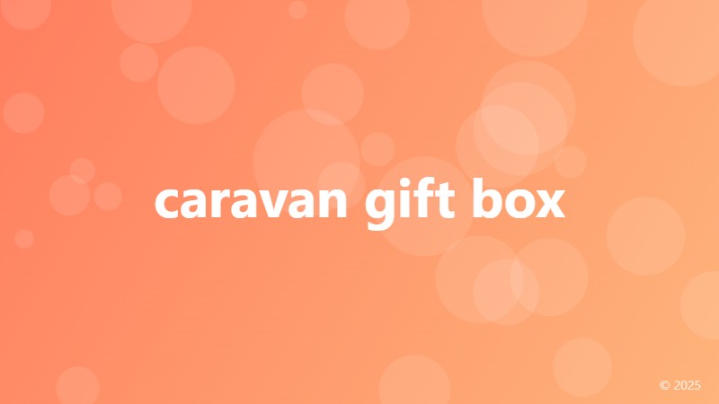 caravan gift box