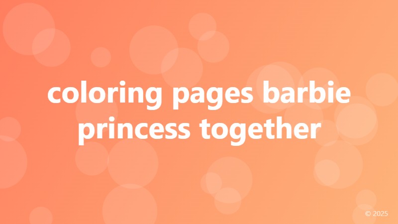 coloring pages barbie princess together