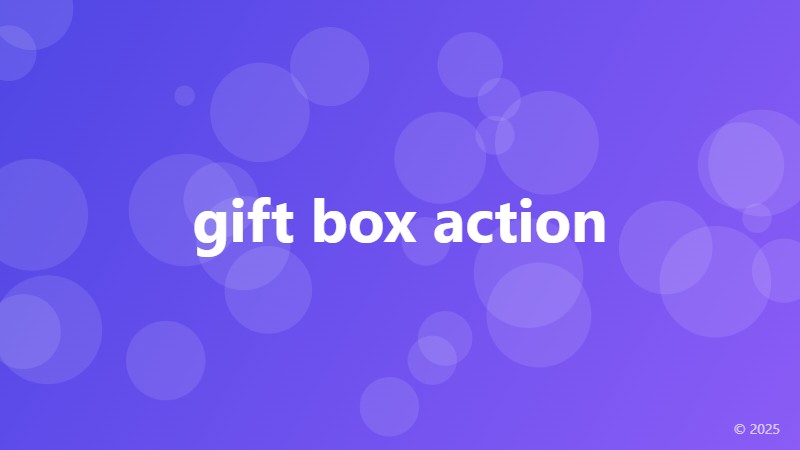 gift box action