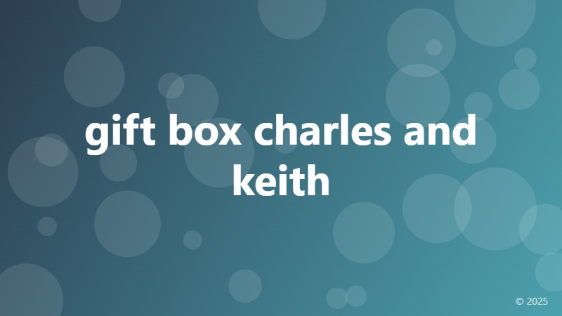 gift box charles and keith
