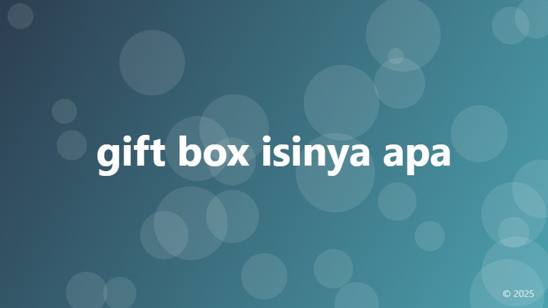 gift box isinya apa