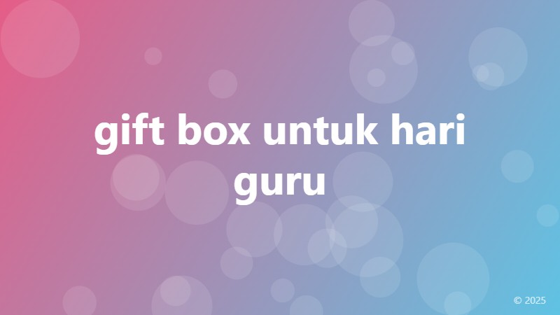 gift box untuk hari guru