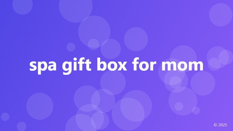 spa gift box for mom